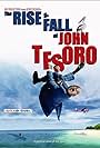 The Rise and Fall of John Tesoro (2010)
