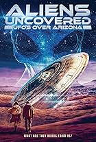 Aliens Uncovered: UFOs Over Arizona