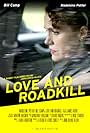 Love and Roadkill (2008)