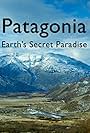 Patagonia: Earth's Secret Paradise (2015)