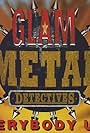 The Glam Metal Detectives (1995)