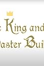 The King and the Master Builder (2019)