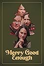 Joel Murray, Daniel Desmarais, Raye Levine, and Comfort Clinton in Merry Good Enough (2023)