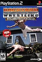 Backyard Wrestling: Don't Try This at Home (2003)