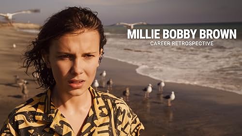 Millie Bobby Brown | Career Retrospective