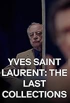 Yves Saint Laurent: The Last Collections (2018)
