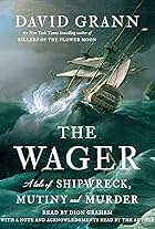 The Wager: A Tale of Shipwreck, Mutiny, and Murder