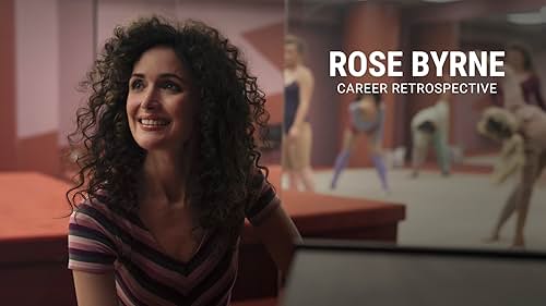Rose Byrne | Career Retrospective