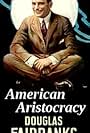 Douglas Fairbanks in American Aristocracy (1916)