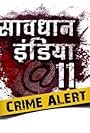 Savdhaan India: Crime Alert (2012)