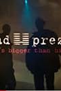 Dead Prez: It's Bigger Than Hip-Hop (2006)