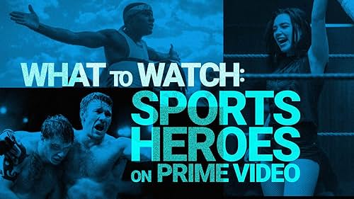 Sports Heroes to Watch on Prime Video