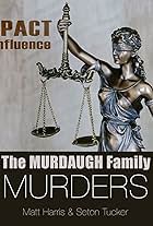 The Murdaugh Family Murders: Impact of Influence (2021)
