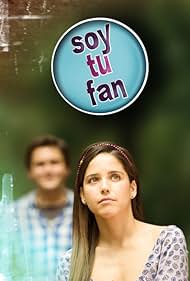 Ana Claudia Talancón in Soy tu fan (2010)