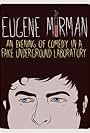 Eugene Mirman: An Evening of Comedy in a Fake Underground Laboratory (2012)