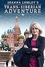 Joanna Lumley's Trans-Siberian Adventure (2015)