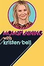 Kristen Bell in Momsplaining with Kristen Bell (2018)