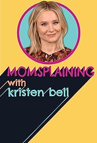 Kristen Bell in Momsplaining with Kristen Bell (2018)