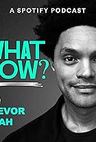What Now? with Trevor Noah (2023)