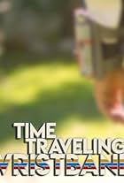 Time Traveling Wristband (2019)