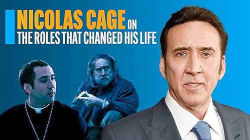 Nicolas Cage on the Roles That Changed His Life