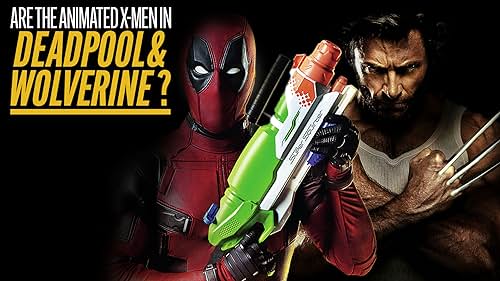 Are the Animated X-Men in 'Deadpool & Wolverine'?