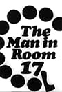 The Man in Room 17 (1965)