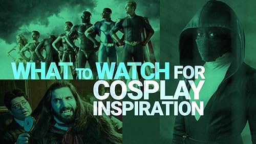 What to Watch to Inspire Your Cosplay