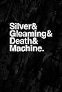 Silver Gleaming Death Machine (2022)