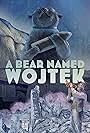A Bear Named Wojtek (2024)