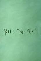Kill the Day