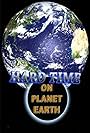 Hard Time on Planet Earth (1989)