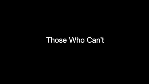 Those Who Can't