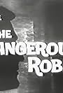 The Case of the Dangerous Robin (1960)