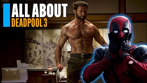 All About Deadpool 3