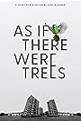 As If There Were Trees (2022)