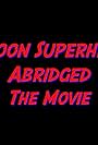 Cartoon Superheroes Abridged (2015)