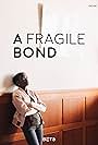 A Fragile Bond (2019)