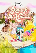 A House Is Not a Disco