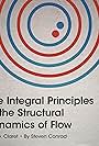 The Integral Principles of the Structural Dynamics of Flow (2020)