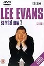 Lee Evans: So What Now? (2001)