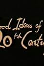 Good Ideas of the 20th Century (1993)