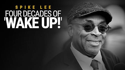 Spike Lee: Four Decades of 'Wake Up!'