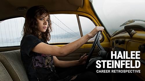 Hailee Steinfeld | Career Retrospective