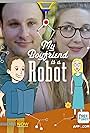 Chloe Searcy and Josh Margolin in My Boyfriend Is a Robot (2017)
