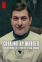 Cooking Up Murder: Uncovering the Story of César Román (2024)