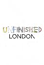Unfinished London (2009)