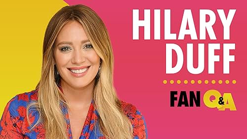 Hilary Duff Answers Your Fan Questions