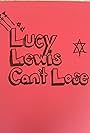 Lucy Lewis Can't Lose (2016)