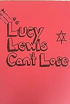 Lucy Lewis Can't Lose